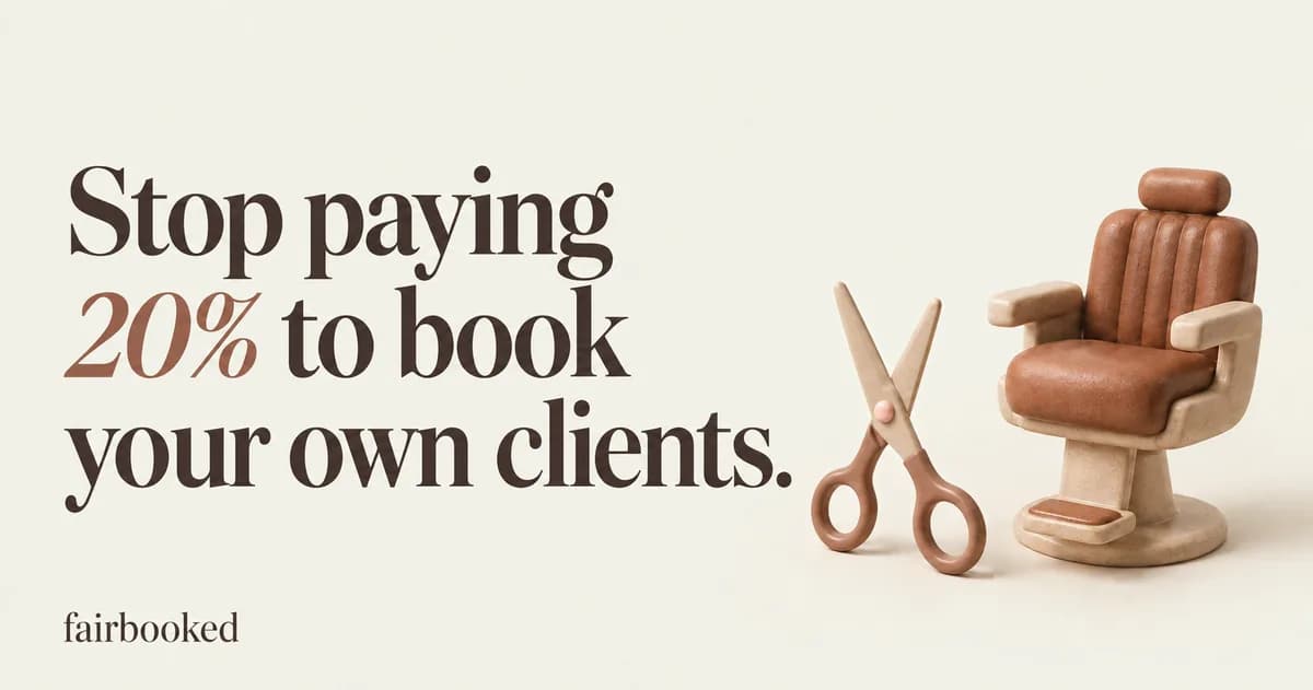 Stop paying 20% to book your own clients Ad banner: "Stop paying 20% to book your own clients." beside ceramic scissors and a barber chair, wordmark fairbooked.